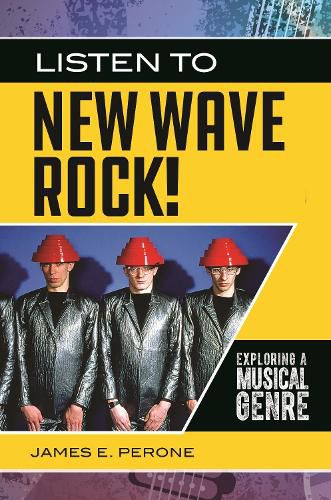Cover image for Listen to New Wave Rock!: Exploring a Musical Genre