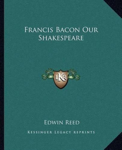 Francis Bacon Our Shakespeare