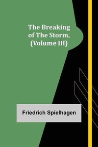 Cover image for The Breaking of the Storm, (Volume III)