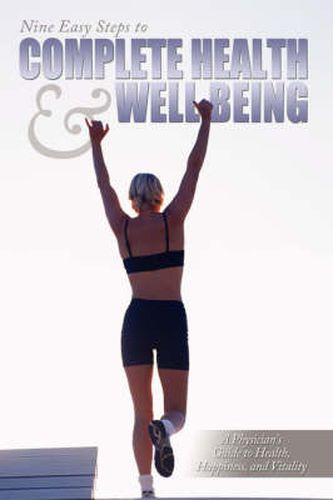 Cover image for Nine Easy Steps To Complete Health & Well Being