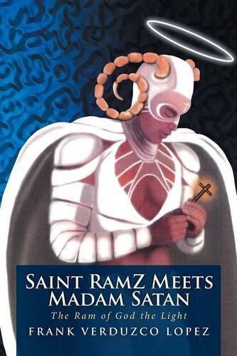 Cover image for Saint RamZ Meets Madam Satan: The Ram of God the Light