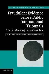 Cover image for Fraudulent Evidence Before Public International Tribunals: The Dirty Stories of International Law