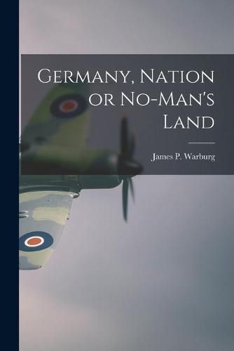 Germany, Nation or No-man's Land