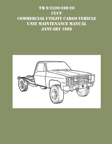 Cover image for TM 9-230-289-20 CUCV Commercial Utility Cargo Vehicle Unit Maintenance Manual January 1988