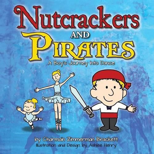 Cover image for Nutcrackers and Pirates: A Boy's Journey Into Dance