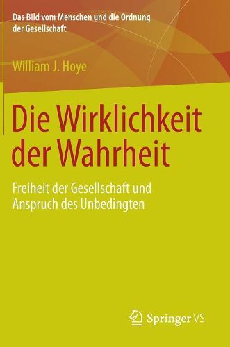 Cover image for Die Wirklichkeit der Wahrheit: Freiheit der Gesellschaft und Anspruch des Unbedingten