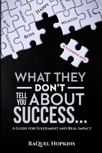 Cover image for What They Don't Tell You About Success: A Guide for Fulfillment and Real Impact