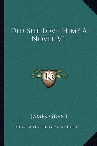 Cover image for Did She Love Him? a Novel V1