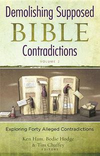 Cover image for Demolishing Supposed Bible Contradictions, Volume 2