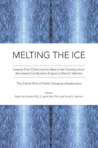 Cover image for Melting the Ice: Lessons from China and the West in the Transition to Electric Vehicles: The Critical Role of Public Charging Infrastructure