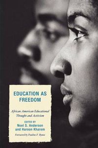 Cover image for Education as Freedom: African American Educational Thought and Activism