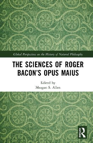Cover image for The Sciences of Roger Bacon's Opus Maius