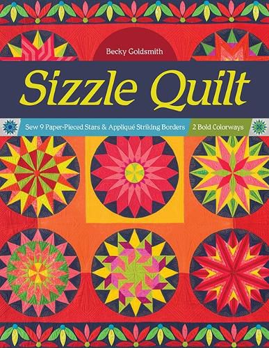 Cover image for Sizzle Quilt: Sew 9 Paper-Pieced Stars & Applique Striking Borders; 2 Bold Colorways