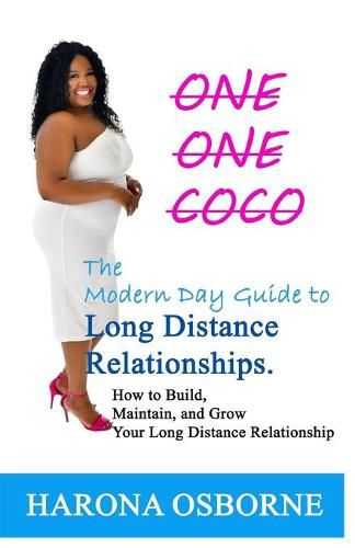 Cover image for One One Coco The Modern Day Guide to Long Distance Relationships: How to Build, Maintain, and Grow Your Long Distance Relationship