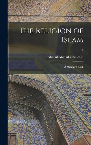 Cover image for The Religion of Islam: a Standard Book; 1