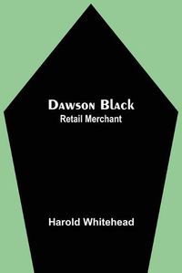 Cover image for Dawson Black: Retail Merchant