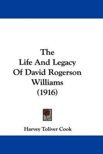 The Life and Legacy of David Rogerson Williams (1916)