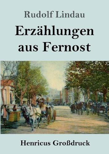 Cover image for Erzahlungen aus Fernost (Grossdruck)