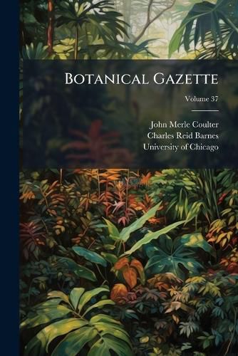 Cover image for Botanical Gazette, Volume 37