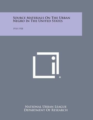 Cover image for Source Materials on the Urban Negro in the United States: 1910-1938