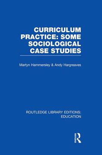 Cover image for Curriculum Practice: Some Sociological Case Studies