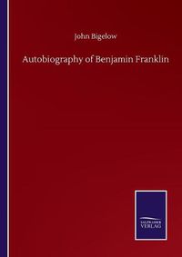 Cover image for Autobiography of Benjamin Franklin