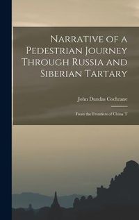 Cover image for Narrative of a Pedestrian Journey Through Russia and Siberian Tartary