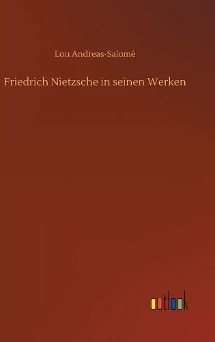 Friedrich Nietzsche in seinen Werken