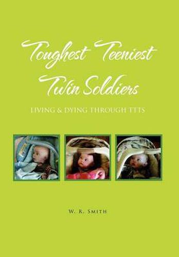 Cover image for Toughest Teeniest Twin Soldiers: Living & Dying Through Ttts