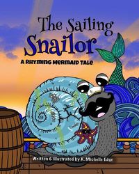 Cover image for The Sailing Snailor: A Rhyming Mermaid Tale