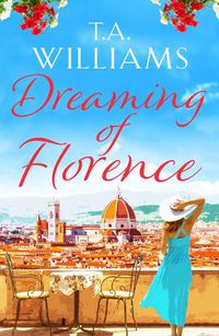 Cover image for Dreaming of Florence: The feel-good read of the summer!