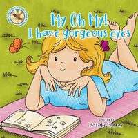 Cover image for My Oh My! I Have Gorgeous Eyes