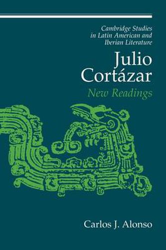 Julio Cortazar: New Readings