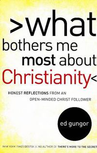 Cover image for What Bothers Me Most about Christianity: Honest Reflections from an Open-Minded Christ Follower