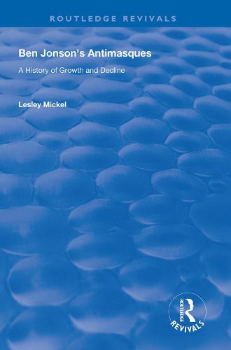 Cover image for Ben Jonson's Antimasques: A History of Growth and Decline