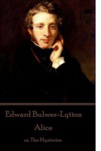 Cover image for Edward Bulwer-Lytton - Alice: Or, the Mysteries