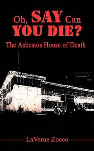 Cover image for Oh, Say Can You Die?: The Asbestos House of Death