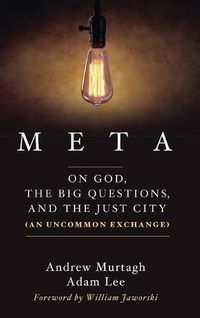 Cover image for Meta: On God, the Big Questions, and the Just City (an Uncommon Exchange)