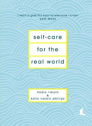 Self-Care for the Real World: Practical self-care advice for everyday life