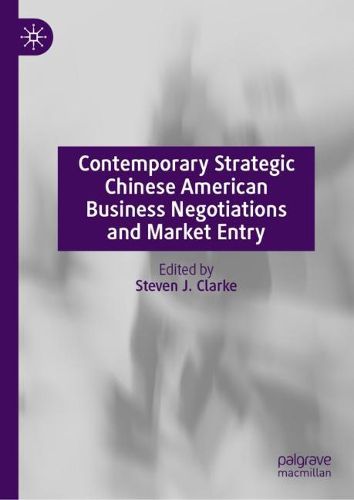 Cover image for Contemporary Strategic Chinese American Business Negotiations and Market Entry