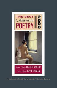 Cover image for The Best American Poetry 2008: Series Editor David Lehman, Guest Editor Charles Wright