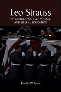 Cover image for Leo Strauss on Democracy, Technology, and Liberal Education