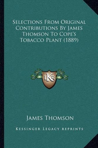 Cover image for Selections from Original Contributions by James Thomson to Cope's Tobacco Plant (1889)