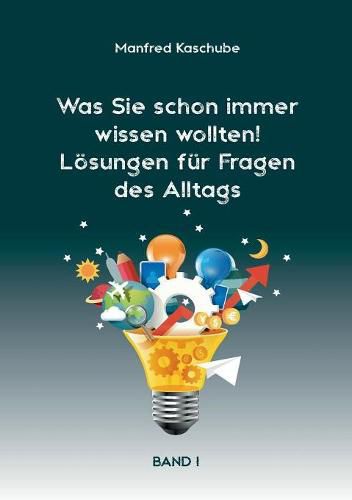 Cover image for Was Sie Schon Immer Wissen Wollten! Losungen Fur Fragen Des Alltags