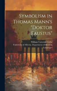 Cover image for Symbolism in Thomas Mann's "Doktor Faustus"