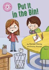 Cover image for Reading Champion: Put It in the Bin!: Independent Reading Pink 1a