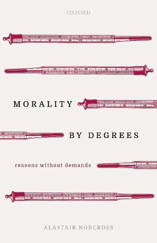 Cover image for Morality by Degrees: Reasons without Demands