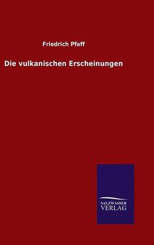 Cover image for Die vulkanischen Erscheinungen