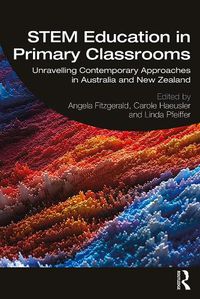 Cover image for Stem Education in Primary Classrooms: Unravelling Contemporary Approaches in Australia and New Zealand