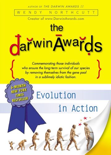 Cover image for The Darwin Awards: Evolution in Action